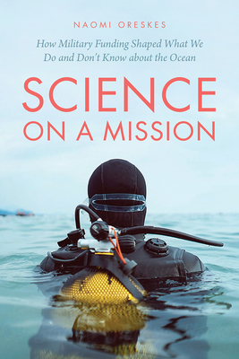 Science on a Mission: How Military Funding Shaped What We Do and Dont Know about the Ocean