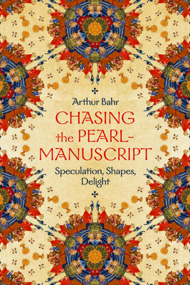 Image for Chasing the Pearl-Manuscript: Speculation, Shapes, Delight Chasing the Pearl-Manuscript: Speculation, Shapes, Delight