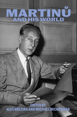 Martinu and His World (The Bard Music Festival)