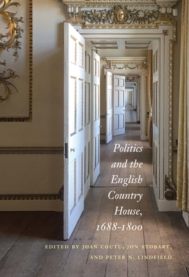 Politics and the English Country House, 16881800
