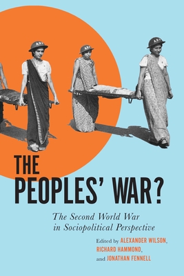 The Peoples War: The Second World War in Sociopolitical Perspective