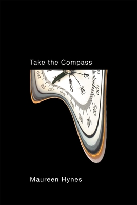 Take the Compass (Volume 79) (The Hugh MacLennan Poetry Series)