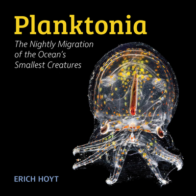 Image for Planktonia: The Nightly Migration of the Ocean's Smallest Creatures