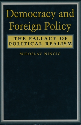 Democracy and Foreign Policy: The Fallacy of Political Realism
