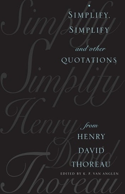 Image for Simplify, Simplify and Other Quotations from Henry David Thoreau