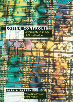 Losing Control: Sovereignty in the Age of Globalization (Leonard Hastings Schoff Lectures)