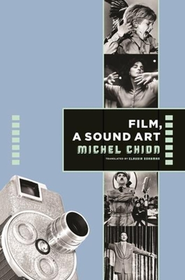 Film, a Sound Art (Film and Culture Series)