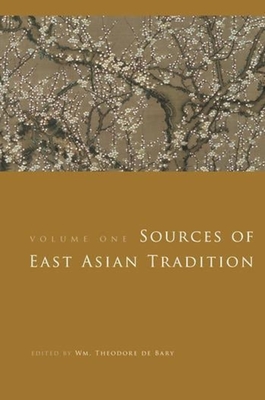 Sources of East Asian Tradition, Vol. 1: Premodern Asia (Introduction to Asian Civilizations)