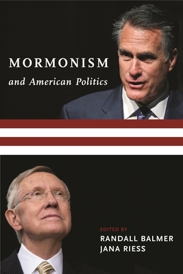 Mormonism and American Politics (Religion, Culture, and Public Life)