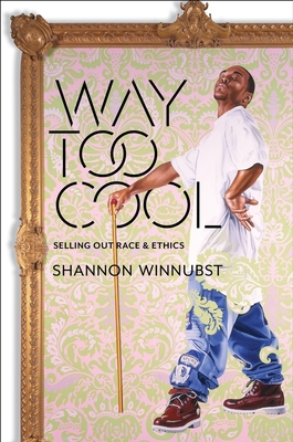 Way Too Cool: Selling Out Race and Ethics