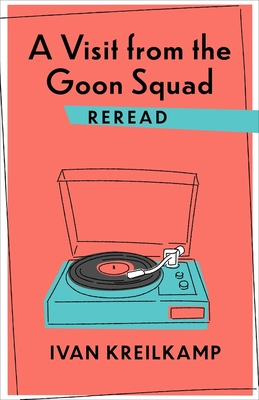 A Visit from the Goon Squad Reread (Rereadings)