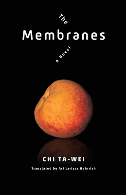 The Membranes: A Novel (Modern Chinese Literature from Taiwan)