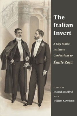 The Italian Invert: A Gay Mans Intimate Confessions to mile Zola