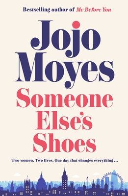 Someone Else's Shoes: The No 1 Sunday Times bestseller from the author of Me Before You and The Giver of Stars