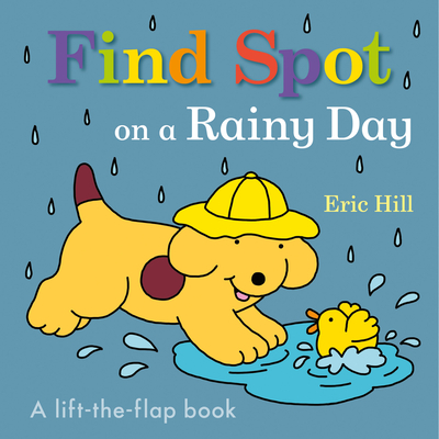 Image for FIND SPOT ON A RAINY DAY: A LIFT-THE-FLAP BOOK