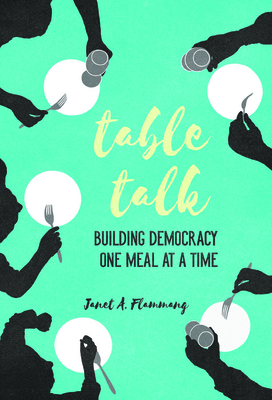 Table Talk: Building Democracy One Meal at a Time