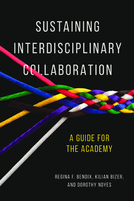 Sustaining Interdisciplinary Collaboration: A Guide for the Academy