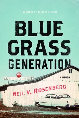 Bluegrass Generation: A Memoir (Music in American Life)