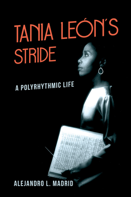 Tania Len's Stride: A Polyrhythmic Life (Music in American Life)