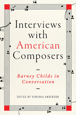 Interviews with American Composers: Barney Childs in Conversation (Music in American Life)