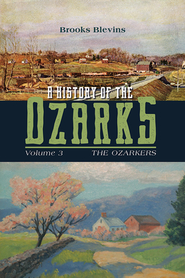 A History of the Ozarks, Volume 3: The Ozarkers (Volume 3) (A History of the Ozarks, 3)