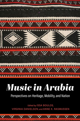 Music in Arabia: Perspectives on Heritage, Mobility, and Nation
