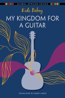 My Kingdom for a Guitar: A Novel (Global African Voices)