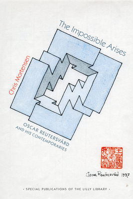 The Impossible Arises: Oscar Reutersvrd and His Contemporaries (Special Publications of the Lilly Library)