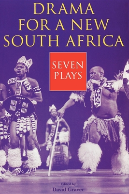 Drama for a New South Africa: Seven Plays (Drama and Performance Studies)
