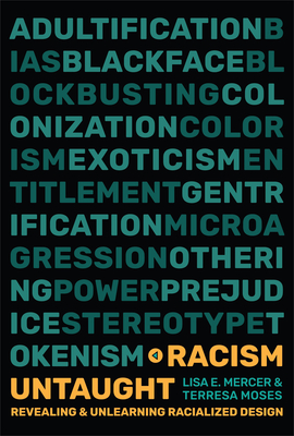 Racism Untaught: Revealing and Unlearning Racialized Design