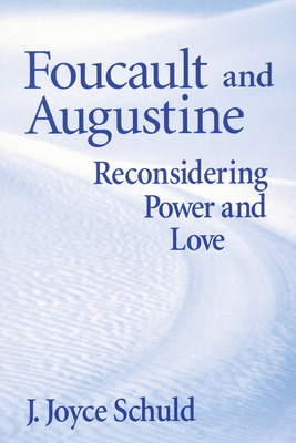 Foucault and Augustine: Reconsidering Power and Love
