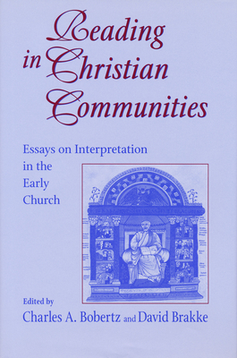 Image for Reading in Christian Communities: Essays on Interpretation in the Early Church (Christianity and Judaism in Antiquity)