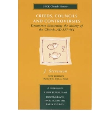Creeds, Councils, and Controversies; Documents illustrating the History of the Church AD 337-461.