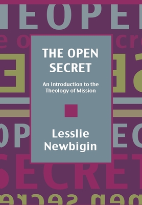 The Open Secret : Introduction to the Theology of Mission