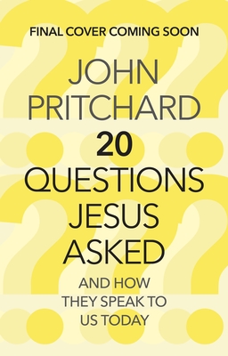 Image for Twenty Questions Jesus Asked: And How They Speak To Us Today