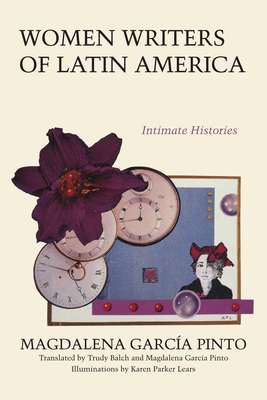 Image for Women Writers of Latin America Intimate Histories Women Writers of Latin America Intimate Histories