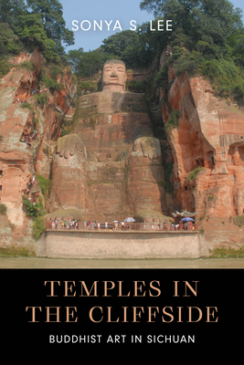 Temples in the Cliffside: Buddhist Art in Sichuan