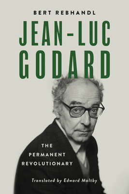 Jean-Luc Godard: The Permanent Revolutionary (Wisconsin Film Studies)