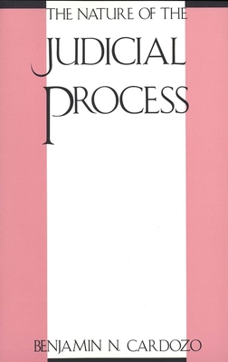 The Nature of the Judicial Process (The Storrs Lectures Series)