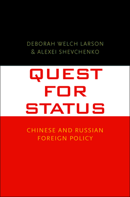 Quest for Status: Chinese and Russian Foreign Policy