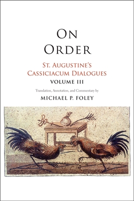 Image for On Order: St. Augustine's Cassiciacum Dialogues, Volume 3