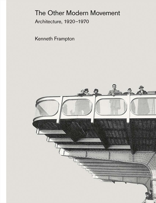 The Other Modern Movement: Architecture, 19201970
