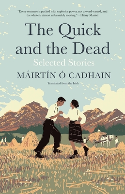 The Quick and the Dead: Selected Stories (The Margellos World Republic of Letters)