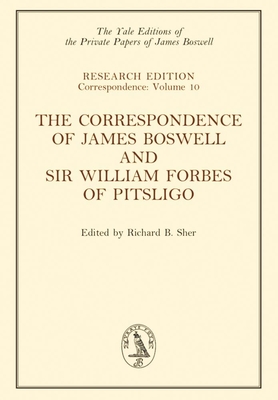 The Correspondence of James Boswell and Sir William Forbes of Pitsligo (Volume 10) (Yale Editions of the Private Papers of James Boswell)