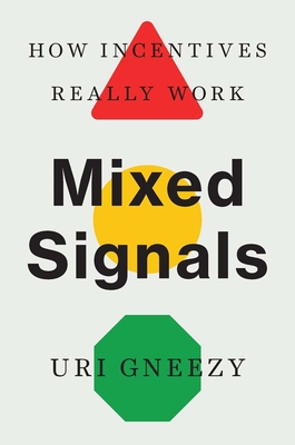 Image for Mixed Signals: How Incentives Really Work
