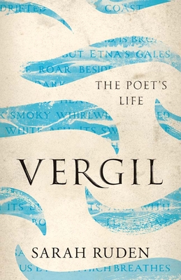 Vergil: The Poet's Life (Ancient Lives)