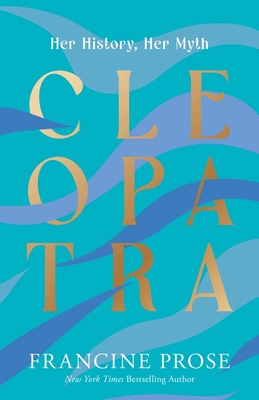 Image for Cleopatra: Her History, Her Myth (Ancient Lives)