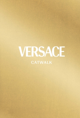Versace: The Complete Collections (Catwalk)