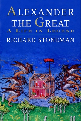 Alexander the Great: A Life in Legend