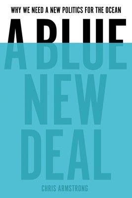 A Blue New Deal: Why We Need a New Politics for the Ocean